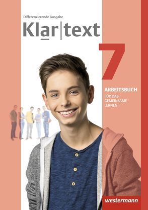 Klartext – Differenzierende allgemeine Ausgabe 2014 von Dilks,  Fabian, Feldhues,  Martina, Föll,  Reinhild, Fox,  Hiltrud, Heinrichs,  Andrea, Judith,  Heiko, Trowitzsch,  Maren, Wolff,  Martina