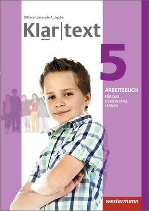 Klartext – Differenzierende allgemeine Ausgabe 2014 von Dilks,  Fabian, Feldhues,  Martina, Föll,  Reinhild, Fox,  Hiltrud, Heinrichs,  Andrea, Judith,  Heiko, Trowitzsch,  Maren, Wolff,  Martina