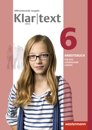 Klartext – Differenzierende allgemeine Ausgabe 2014 von Dilks,  Fabian, Feldhues,  Martina, Föll,  Reinhild, Fox,  Hiltrud, Heinrichs,  Andrea, Judith,  Heiko, Trowitzsch,  Maren, Wolff,  Martina