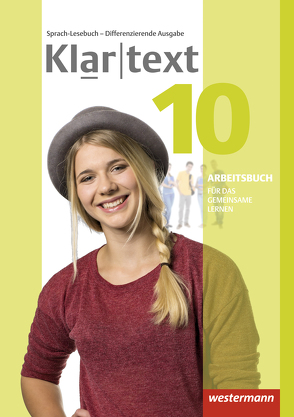 Klartext – Differenzierende allgemeine Ausgabe 2014 von Dilks,  Fabian, Feldhues,  Martina, Föll,  Reinhild, Fox,  Hiltrud, Heinrichs,  Andrea, Judith,  Heiko, Trowitzsch,  Maren, Wolff,  Martina