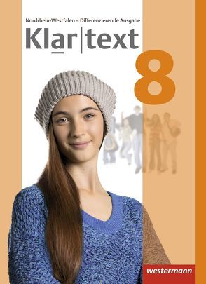 Klartext – Differenzierende Ausgabe 2014 für Nordrhein-Westfalen von Dilks,  Fabian, Feldhues,  Martina, Föll,  Reinhild, Fox,  Hiltrud, Heinrichs,  Andrea, Judith,  Heiko, Trowitzsch,  Maren, Wolff,  Martina