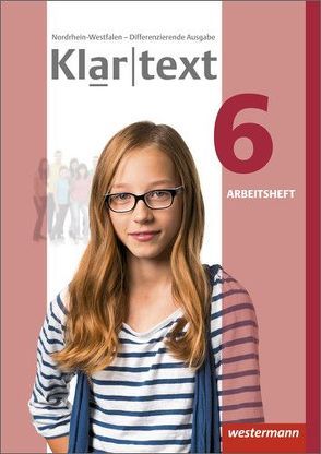 Klartext – Differenzierende Ausgabe 2014 für Nordrhein-Westfalen von Dilks,  Fabian, Feldhues,  Martina, Föll,  Reinhild, Fox,  Hiltrud, Heinrichs,  Andrea, Judith,  Heiko, Trowitzsch,  Maren, Wolff,  Martina