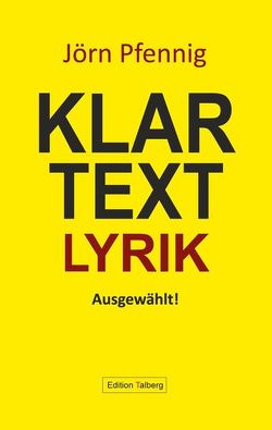 Klartext Lyrik von Pfennig,  Jörn