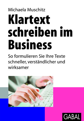 Klartext schreiben im Business von Muschitz,  Michaela