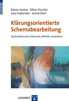 Klärungsorientierte Schemabearbeitung von Breil,  Janine, Fasbender,  Jana, Püschel,  Oliver, Sachse,  Rainer