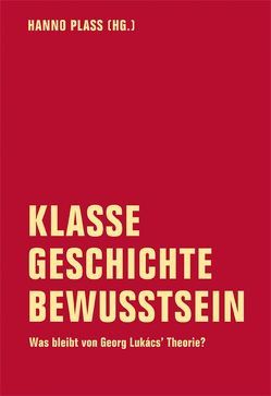 Klasse – Geschichte – Bewusstsein von Behrens,  Roger, Bredtmann,  Bastian, Claussen,  Detlev, Dannemann,  Rüdiger, Eiden-Offe,  Patrick, Engster,  Frank, Heller,  Agnes, Müller,  Stefan, Plass,  Hanno, Rein,  Johannes, Selk,  Veith