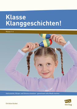 Klasse Klanggeschichten! von Kunkel,  Christian