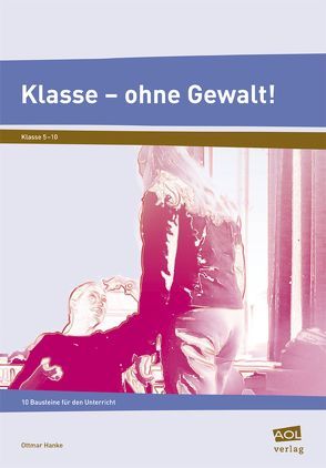 Klasse – ohne Gewalt! von Hanke,  Ottmar