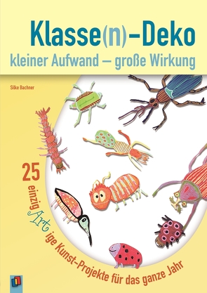 Klasse(n)-Deko kleiner Aufwand – große Wirkung von Bachner,  Silke