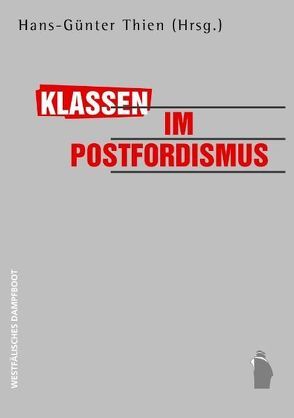 Klassen im Postfordismus von Thien,  Hans-Günter