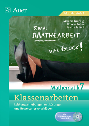 Klassenarbeiten Mathematik 7 von Grünzig,  Melanie, Ruhm,  Simone, Seifert,  Hardy