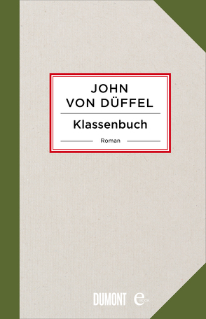 Klassenbuch von Düffel,  John von