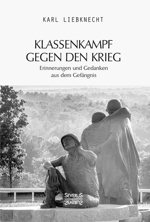 Klassenkampf gegen den Krieg von Liebknecht,  Karl