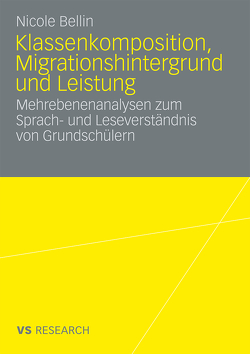 Klassenkomposition, Migrationshintergrund und Leistung von Bellin,  Nicole