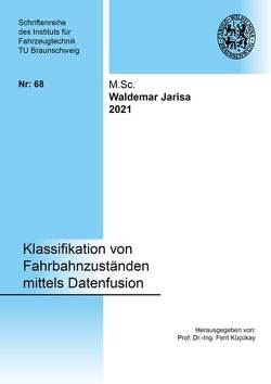 Klassifikation von Fahrbahnzuständen mittels Datenfusion von Jarisa,  Waldemar