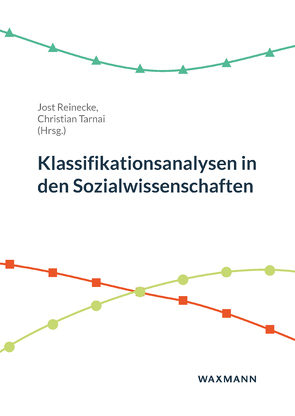 Klassifikationsanalysen in den Sozialwissenschaften von Alexandrowicz,  Rainer, Bacher,  Johann, Blasius,  Jörg, de Wet,  Jacques, Eifler,  Stefanie, Graeff,  Peter, Hartmann,  Florian G., Heine,  Jörg-Henrik, Keller,  Ferdinand, Kessler,  Georg, Langmeyer,  Alexandra, Leitgöb,  Heinz, Reinecke,  Jost, Stemmler,  Mark, Tarnai,  Christian, Verneuer,  Lena M., von Maurice,  Jutta, Wächter,  Maximilian, Watermann,  Rainer, Wetzelhütter,  Daniela, Weymeirsch,  Julia