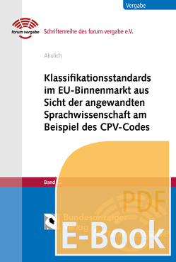 Klassifikationsstandards im EU-Binnenmarkt aus Sicht der angewandten Sprachwissenschaft am Beispiel des CPV-Codes (E-Book) von Akulich,  Antanina