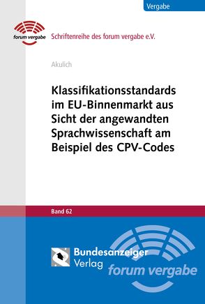 Klassifikationsstandards im EU-Binnenmarkt aus Sicht der angewandten Sprachwissenschaft am Beispiel des CPV-Codes von Akulich,  Antanina