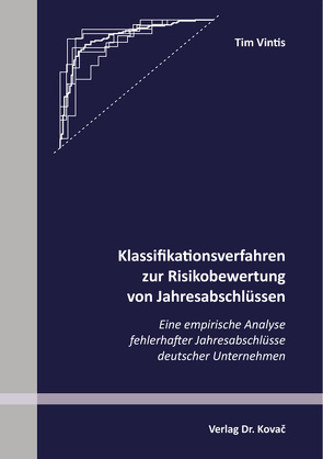 Klassifikationsverfahren zur Risikobewertung von Jahresabschlüssen von Vintis,  Tim