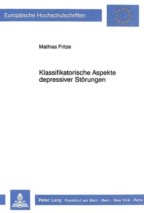 Klassifikatorische Aspekte depressiver Störungen von Fritze,  Mathias