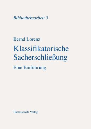 Klassifikatorische Sacherschliessung von Lorenz,  Bernd