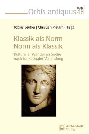 Klassik als Norm – Norm als Klassik von Leuker,  Tobias, Pietsch,  Christian