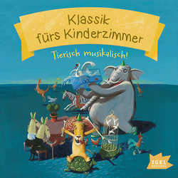 Klassik fürs Kinderzimmer. Tierisch musikalisch von Chopin,  Frédéric, Debussy,  Claude, Fauré,  Gabriel, Grieg,  Edvard Hagerup, Händel,  Georg Friedrich, Haydn,  Joseph, Liszt,  Franz, Mozart,  Wolfgang Amadeus, Petrowitsch Mussorgski,  Modest, Respighi,  Ottorino, Rimski-Korsakow,  Nikolai Andrejewitsc, Saint-Saens,  Camille, Sousa,  John Philip, Tschaikowsky,  Peter Iljitsch, Vivaldi,  Antonio