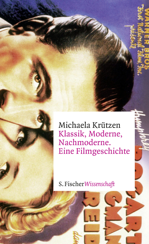 Klassik, Moderne, Nachmoderne. Eine Filmgeschichte von Krützen,  Michaela