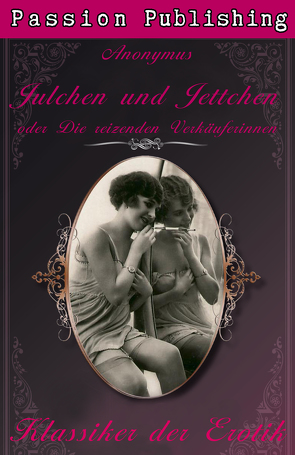 Klassiker der Erotik 15: Julchen und Jettchen von Anonymus