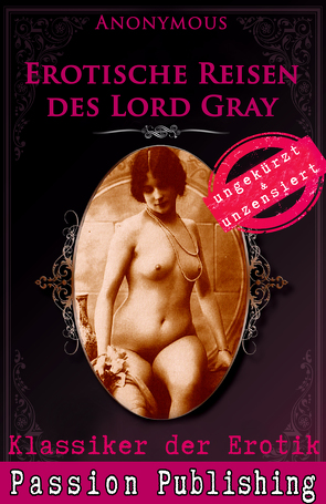 Klassiker der Erotik 55: Erotische Reisen des Lord Grey von Anonymus