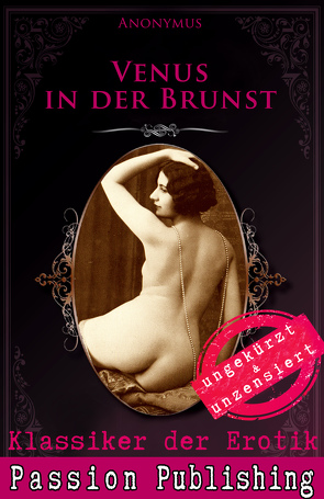 Klassiker der Erotik 77: Venus in der Brunst von Anonymus