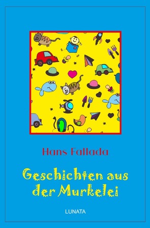 Klassiker der Kinder- und Jugendliteratur / Geschichten aus der Murkelei von Fallada,  Hans