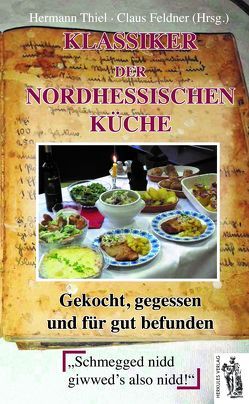 Klassiker der nordhessischen Küche von Feldner,  Claus, Thiel,  Hermann