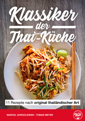 Klassiker der Thai-Küche von Gorgolewski,  Marcel, Meyer,  Tobias