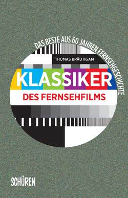 Klassiker des Fernsehfilms von Bräutigam,  Thomas