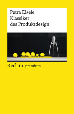 Klassiker des Produktdesign von Eisele,  Petra