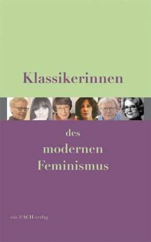 Klassikerinnen des modernen Feminismus von List,  Elisabeth, Meier-Seethaler,  Carola, Nagl-Docekal,  Herta, Peña Aguado,  Maria I, Pusch,  Luise F, Schmitz,  Bettina, Trömel-Plötz,  Senta, Weisshaupt,  Brigitte