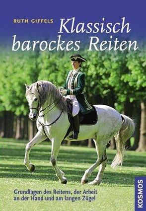 Klassisch barockes Reiten von Giffels,  Ruth