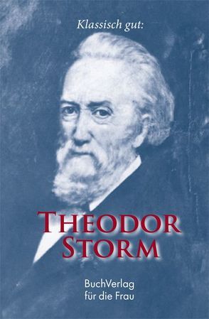 Klassisch gut: Theodor Storm von Foerster,  Christel