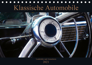 Klassische Automobile – Lenkräder und Armaturen (Tischkalender 2021 DIN A5 quer) von Gube,  Beate