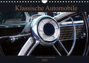 Klassische Automobile – Lenkräder und Armaturen (Wandkalender 2022 DIN A4 quer) von Gube,  Beate