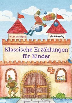 Klassische Erzählungen für Kinder von Augustinski,  Peer, Bote,  Hermann, Bürger,  Gottfried August, Busch,  Wilhelm, Collodi,  Carlo, Thormann,  Jürgen, Versch,  Oliver, Vogler,  Karl Michael, Wawrczeck,  Jens