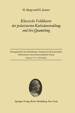 Klassische Feldtheorie der polarisierten Kathodenstrahlung und ihre Quantelung von Hepp,  H., Jensen,  H.