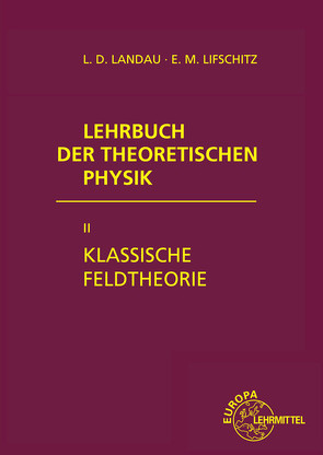 Klassische Feldtheorie von Landau,  Lew D., Lifschitz,  Jewgeni M.