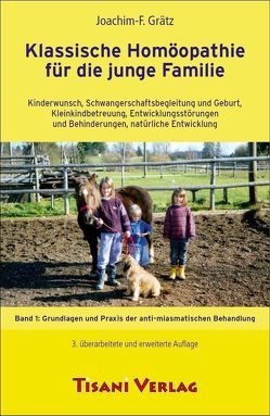 Klassische Homöopathie für die junge Familie von Grätz,  Joachim F