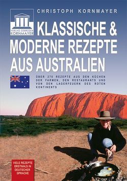 Klassische & moderne Rezepte aus Australien von Kornmayer,  Christoph