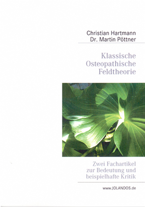 Klassische osteopathische Feldtheorie von Biggs,  Henry, Christian,  Hartmann, Pöttner,  Martin