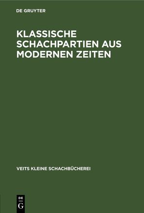 E. Bogoljubow: Klassische Schachpartien aus modernen Zeiten / 1920–1921 von Bogoljubow,  E.