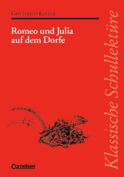 Klassische Schullektüre / Romeo und Julia auf dem Dorfe von Hebel,  Franz, Keller,  Gottfried, Mittelberg,  Ekkehart