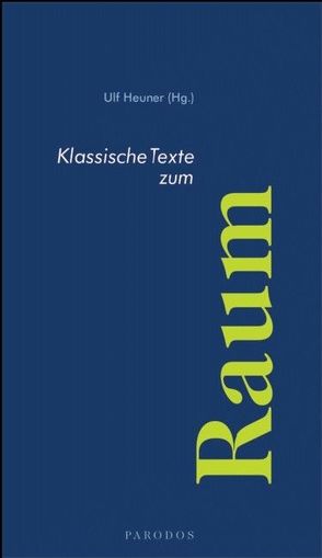 Klassische Texte zum Raum von Heuner,  Ulf